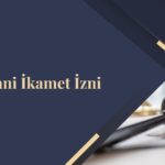 İnsani İkamet İzni Nedir? Kimlere Verilir? Başvuru Şartları ve Süreç (2026)