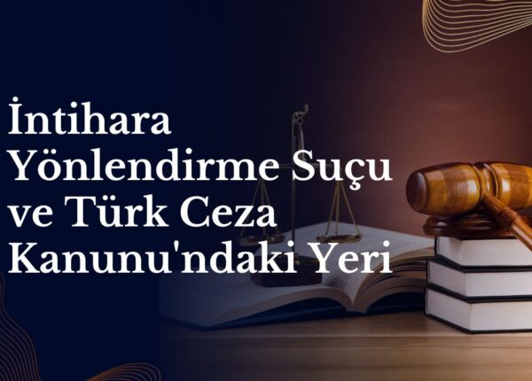 intihara-yonlendirme-sucu-ve-turk-ceza-kanunundaki-yeri