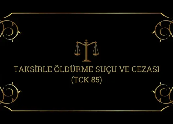 taksirle-oldurme-sucu-ve-cezasi