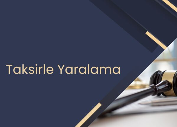 taksirle-yaralama