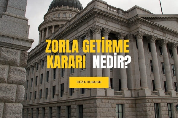 zorla getirme kararı cmk