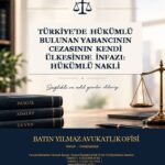 Türkiye’de Hükümlü Bulunan Yabancının Cezasının Kendi Ülkesinde İnfazı: Hükümlü Nakli